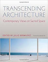 Transcending Architecture. Contemporary Views on Sacred Space